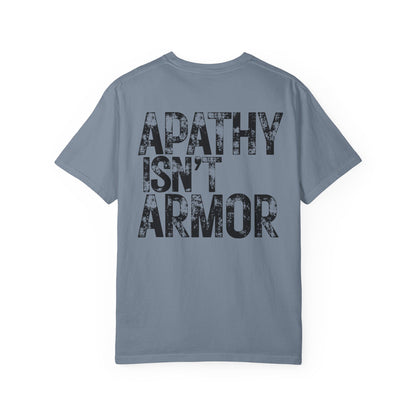 Apathy Isn't Armor T-shirt