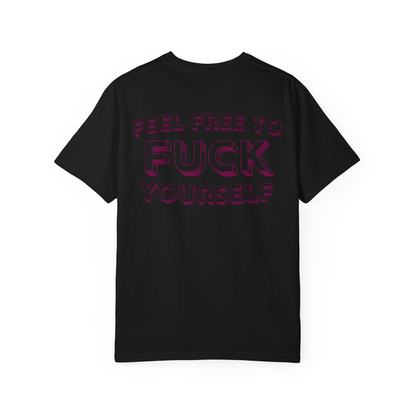 Feel Free to F**k Yourself Tee