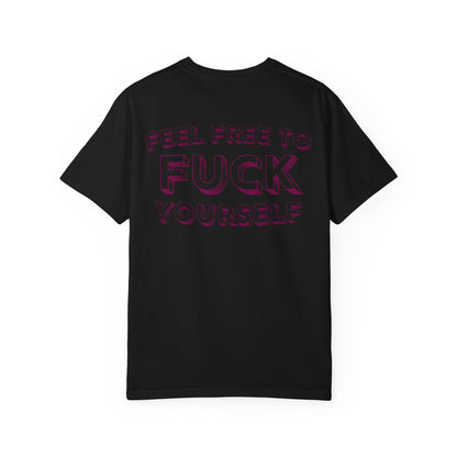 Feel Free to F**k Yourself Tee