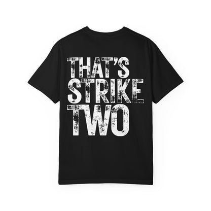 That's Strike Two T-Shirt