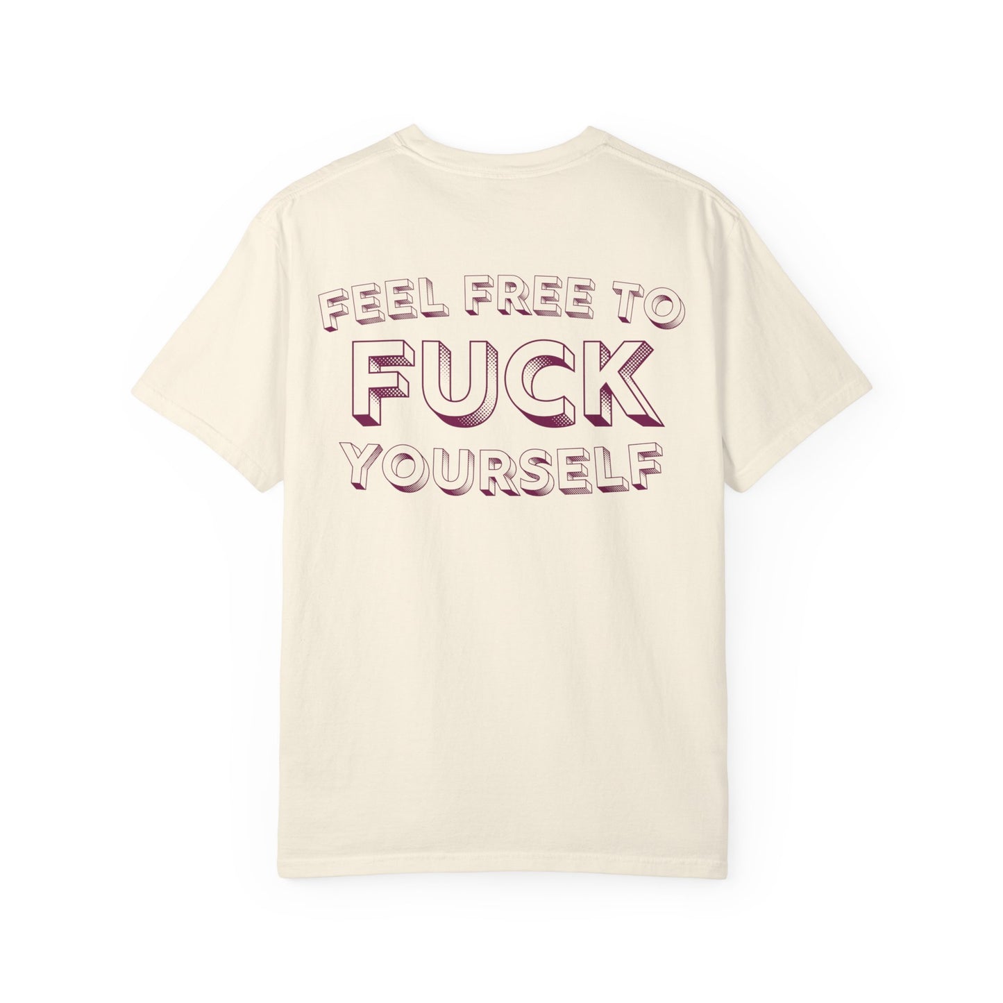 Feel Free to F**k Yourself Tee