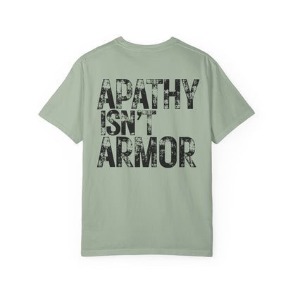 Apathy Isn't Armor T-shirt