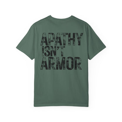 Apathy Isn't Armor T-shirt