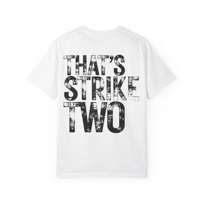 That's Strike Two T-Shirt