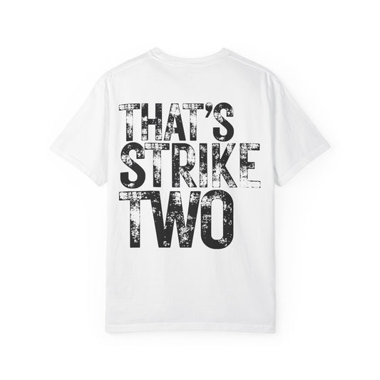 That's Strike Two T-Shirt