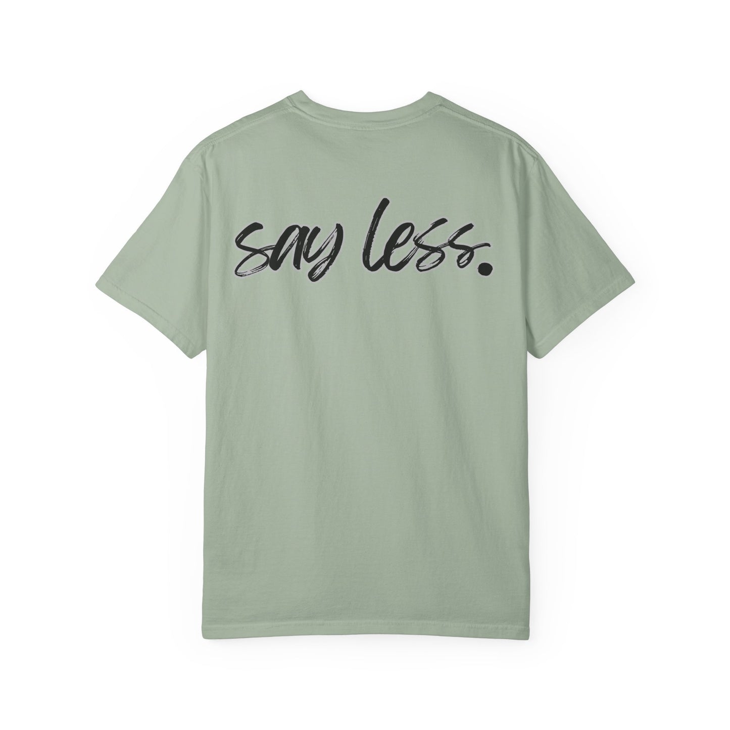 Say Less T-Shirt