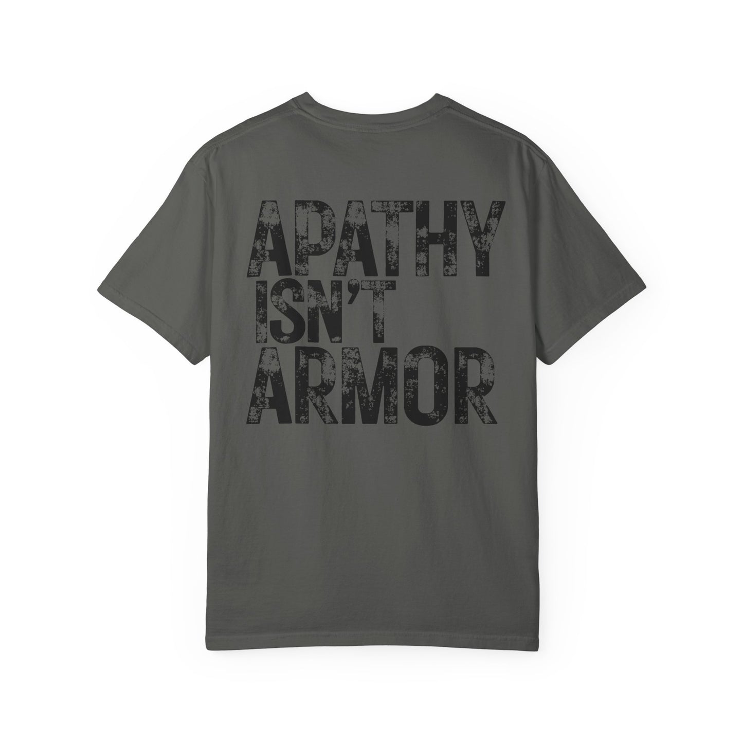 Apathy Isn't Armor T-shirt