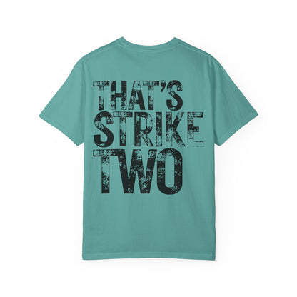 That's Strike Two T-Shirt