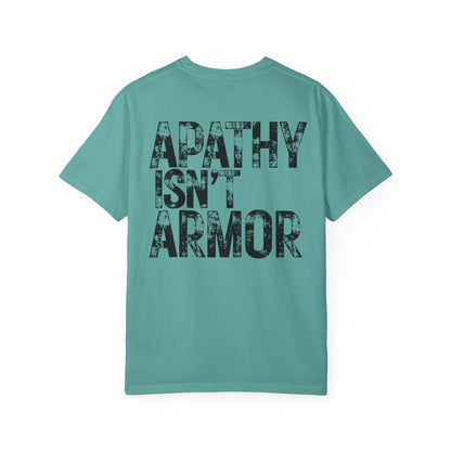 Apathy Isn't Armor T-shirt