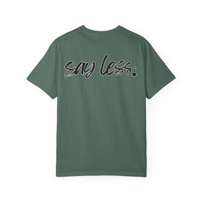 Say Less T-Shirt