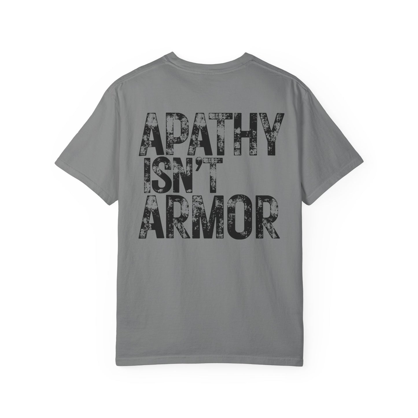 Apathy Isn't Armor T-shirt