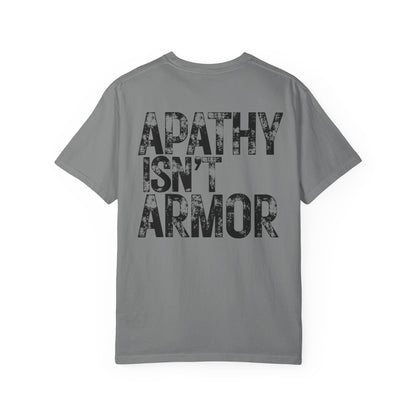 Apathy Isn't Armor T-shirt