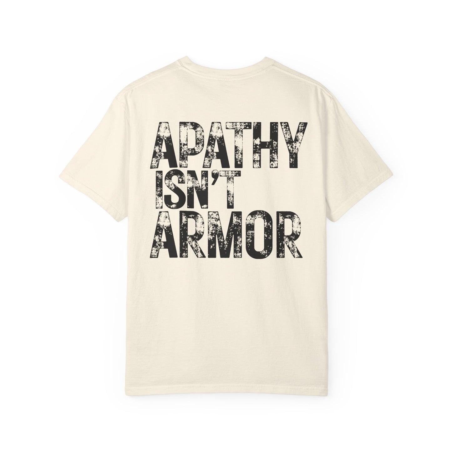 Apathy Isn't Armor T-shirt