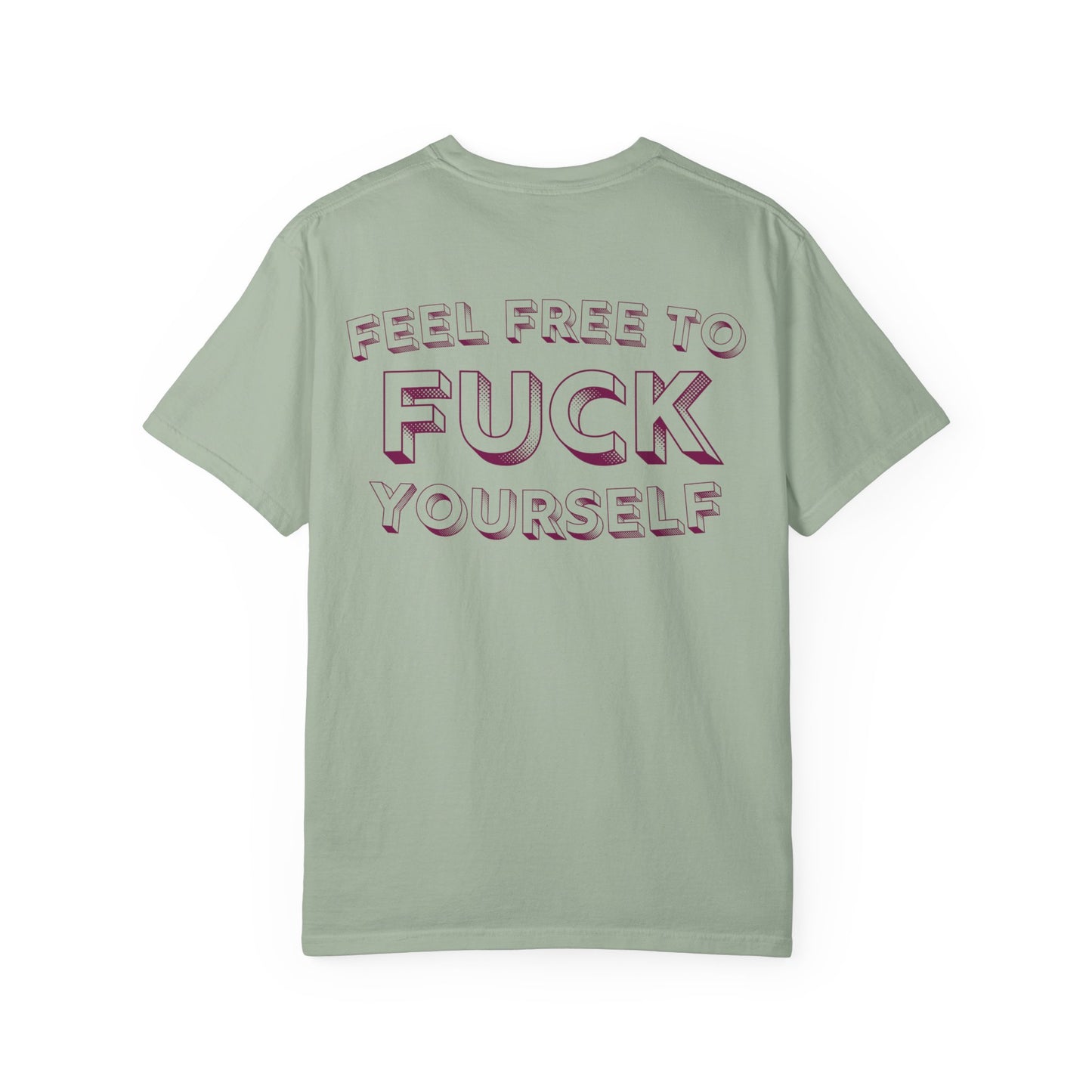 Feel Free to F**k Yourself Tee