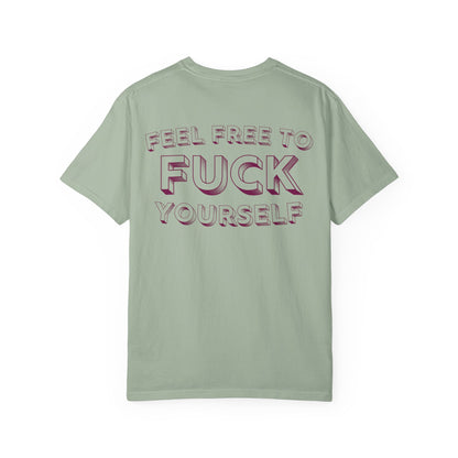 Feel Free to F**k Yourself Tee